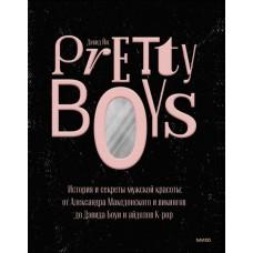 Pretty Boys. История и секреты мужской красоты: от Александра Македонского и викингов до Дэвида Боуи