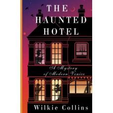 The Haunted Hotel. A Mystery of Modern Venice